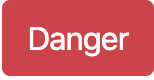 danger concept on a Button component in Bootstrap.